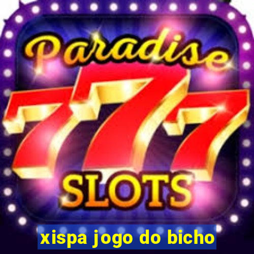 xispa jogo do bicho